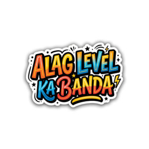 "ALAG LEVEL KA BANDA" STICKER