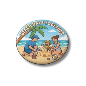 "BEACH DAYS TOGETHER" 58 MM ROUND FRIDGE MAGNET