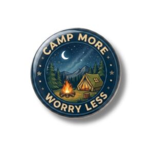 "CAMP MORE WORRY LESS" 58 MM ROUND FRIDGE MAGNET