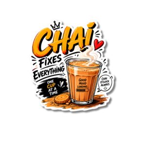 "CHAI FIXES EVERYTHING"STICKER
