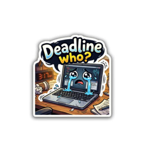 "DEADLINE WHO"STICKER