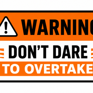 "DON'T DARE TO OVERTAKE" STICKER FOR BIKE RIDERS