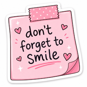 "DON’T FORGET TO SMILE"STICKER