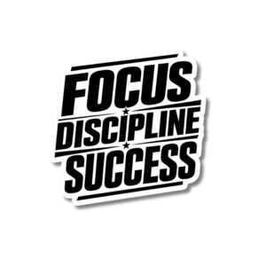 "FOCUS DISCIPLINE SUCCESS"STICKER
