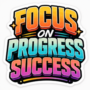 "FOCUS ON PROGRESS SUCCESS"STICKER