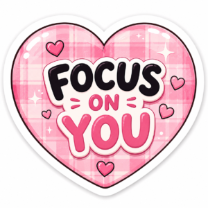 "FOCUS ON YOU"STICKER
