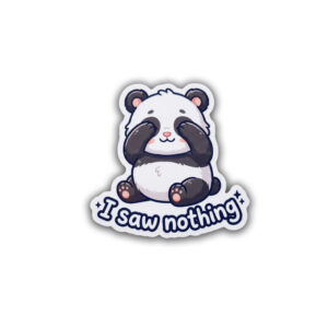 "I SAW NOTHING"STICKER