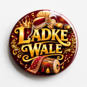 "LADKE WALE"58 MM ROUND BADGE
