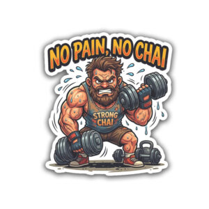 "NO PAIN NO CHAI"STICKER