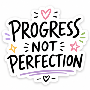 "PROGRESS NOT PERFECTION"STICKER
