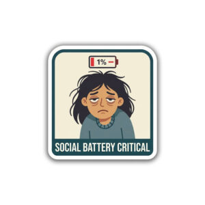 "SOCIAL BATTERY CRITICAL"STICKER