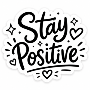 "STAY POSITIVE"STICKER