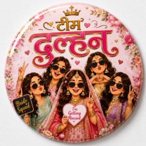 "TEAM DULHAN HINDI"58 MM ROUND BADGE