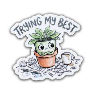"TRYING MY BEST"STICKER