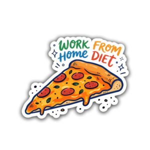 "WORK FROM HOME DIET"STICKER
