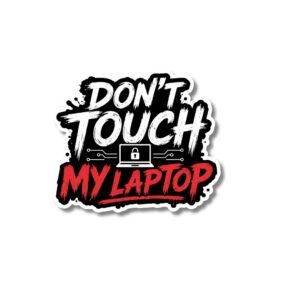 "DON'T TOUCH MY LAPTOP"STICKER