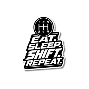 "EAT SLEEP SHIFT REPEAT"STICKER