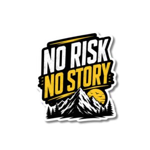 "NO RISK NO STORY"STICKER