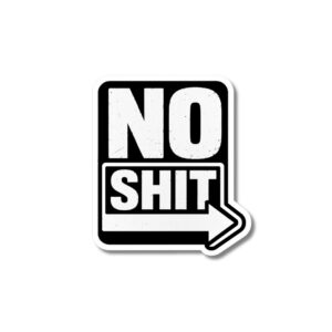 "NO SHIT"STICKER