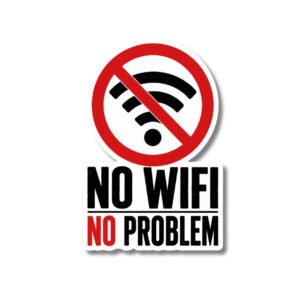 "NO WIFI NO PROBLEM" STICKER