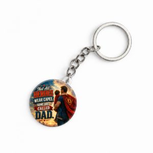 "NOT ALL HEROES WEAR CAPES, SOME ARE CALLED DAD"44 MM KEYCHAIN