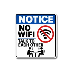 "NOTICE – NO WIFI TALK TO EACH OTHER" STICKER
