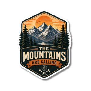 "THE MOUNTAINS ARE CALLING"STICKER