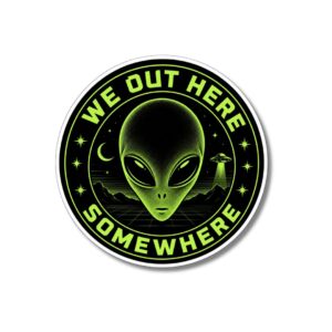 "WE OUT HERE SOMEWHERE"STICKER