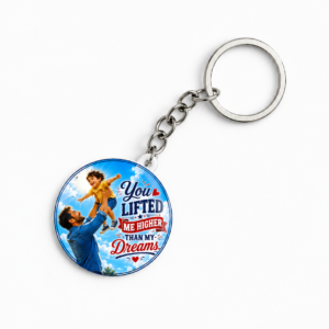 "YOU LIFTED ME HIGHER THAN MY DREAMS"44 MM KEYCHAIN