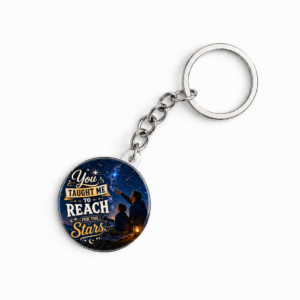 "YOU TAUGHT ME TO REACH FOR THE STARS"44 MM KEYCHAIN