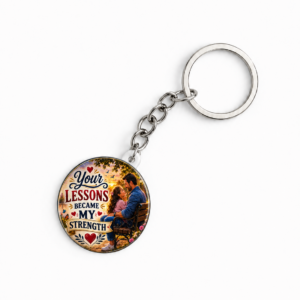 "YOUR LESSONS BECOME MY STRENGTH"44 MM KEYCHAIN