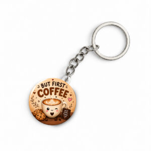 "BUT FIRST COFFE" ROUND 44 MM/58 MM KEYCHAIN